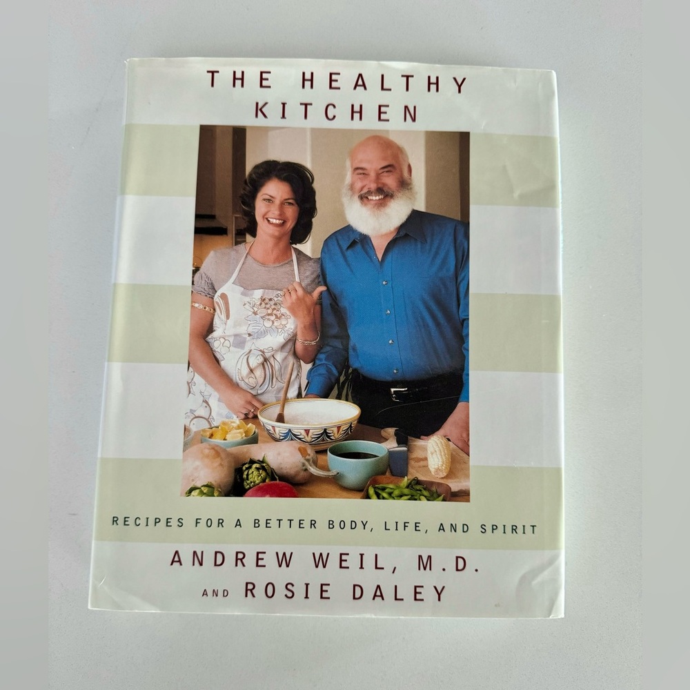 Andrew Weil MD & Rosie Daley Book: The Healthy Kitchen